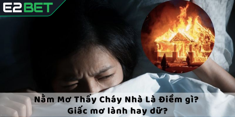 Giải mã ý nghĩa giấc mơ thấy cháy nhà