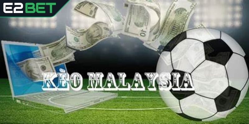 Khái niệm cơ bản về kèo nhà cái Malaysia