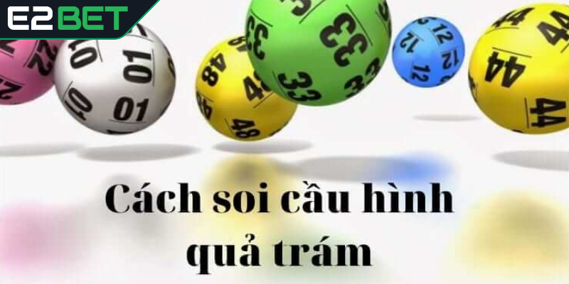 Soi cầu quả trám là gì